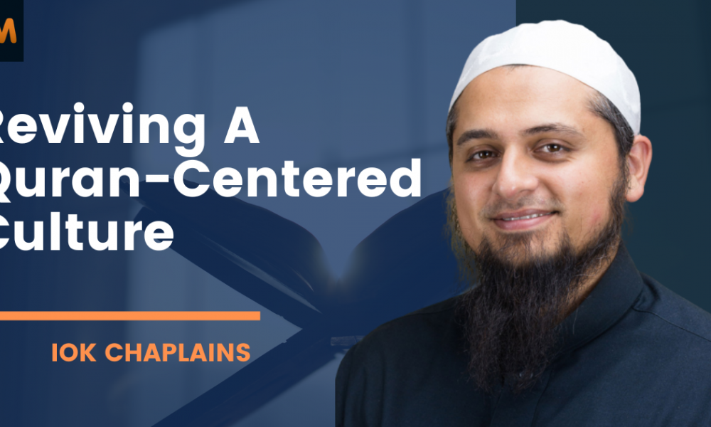 From The Chaplain’s Desk: From Madinah To Our Campuses, Reviving A Quran-Centered Culture