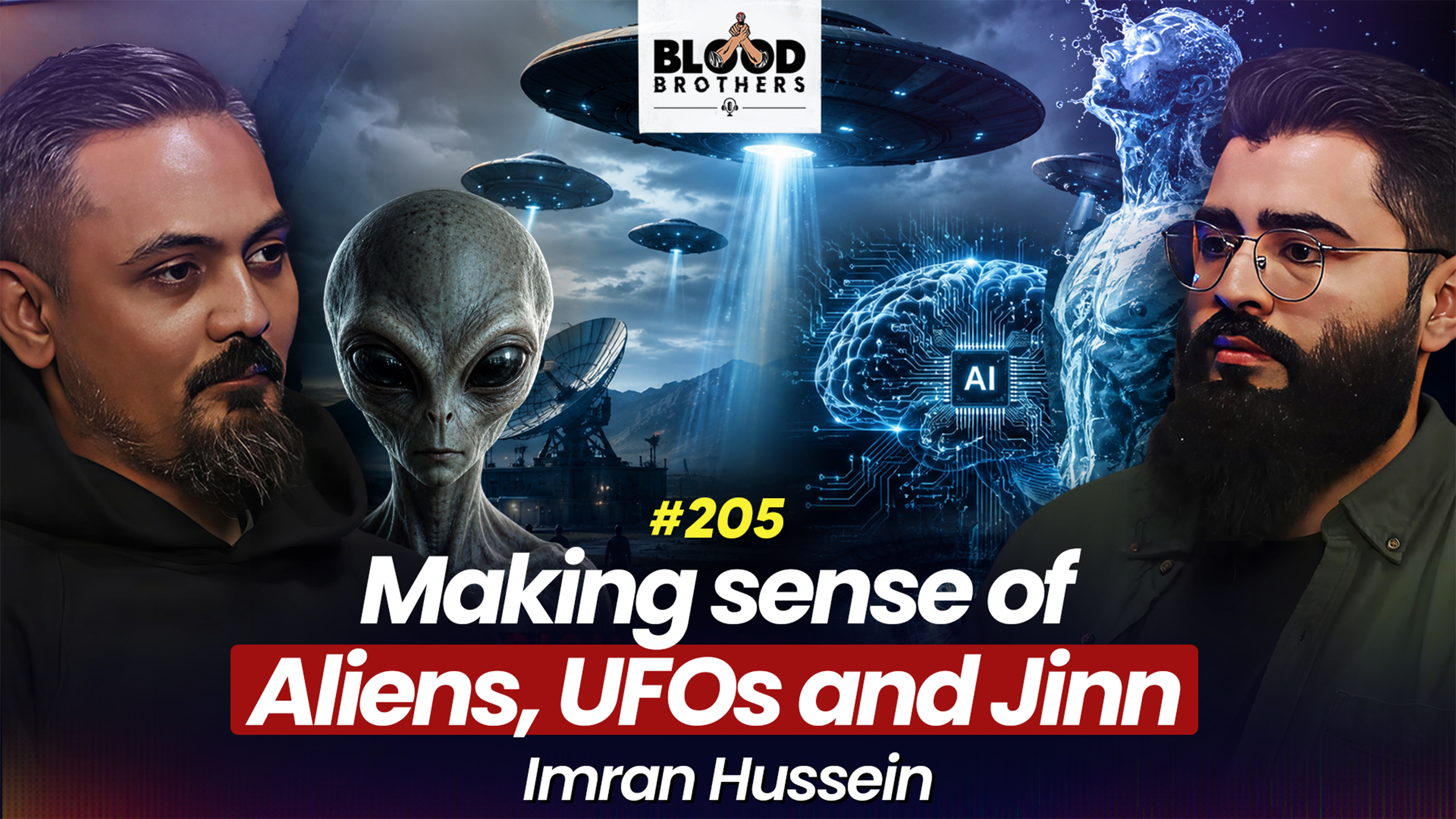 Blood Brothers #205: Making sense of aliens, UFOs, Jinn, and transhumanism