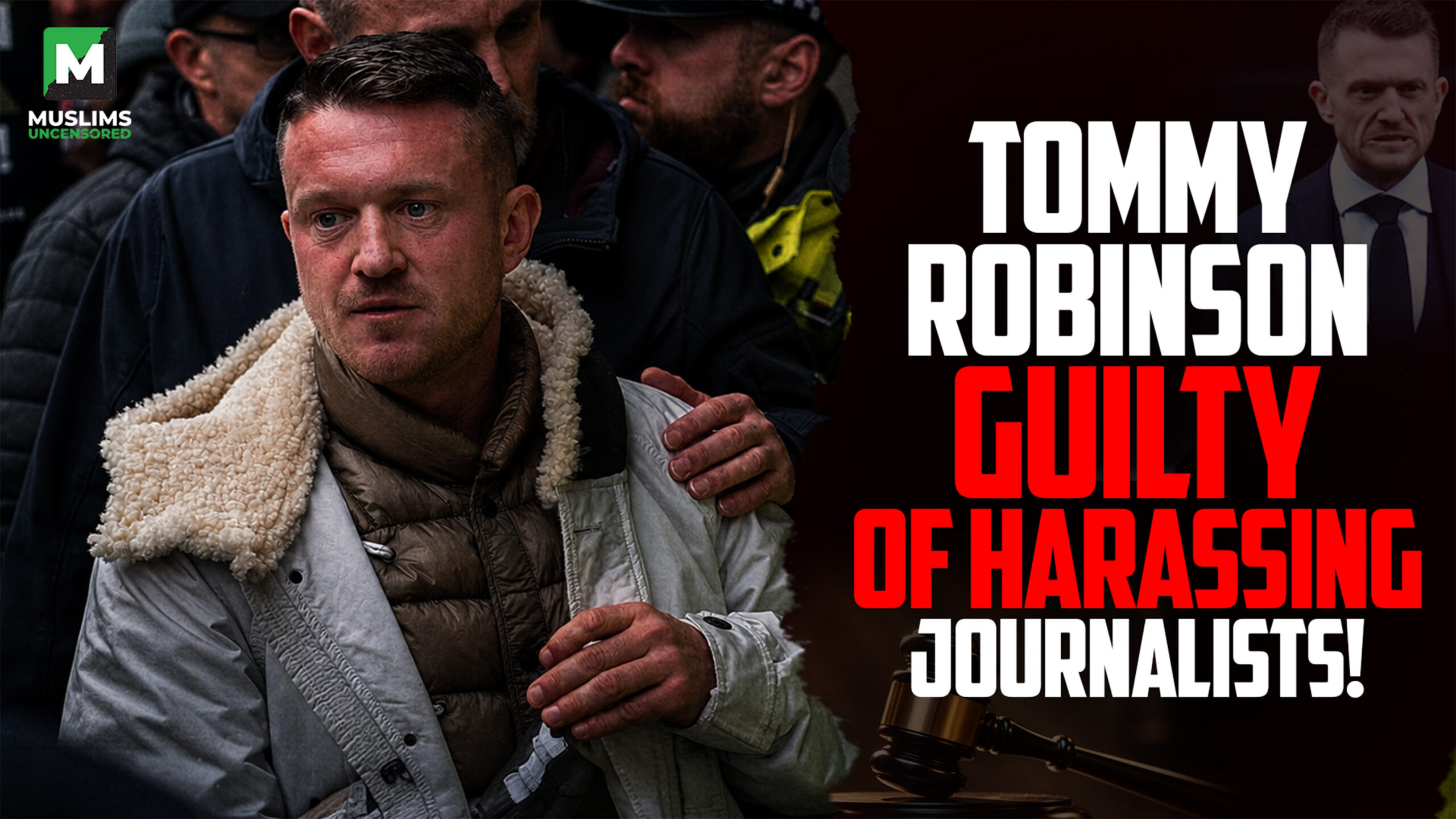 Prominent Islamophobe Tommy Robinson found guilty of harassing journalists